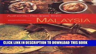 KINDLE Authentic Recipes from Malaysia: [Malaysian Cookbook, 62 Recpies] PDF Full book
