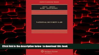 liberty books  National Security Law, Fifth Edition (Aspen Casebooks) BOOOK ONLINE