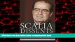 Best book  Scalia Dissents: Writings of the Supreme Court s Wittiest, Most Outspoken Justice READ