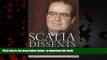 Read book  Scalia Dissents: Writings of the Supreme Court s Wittiest, Most Outspoken Justice