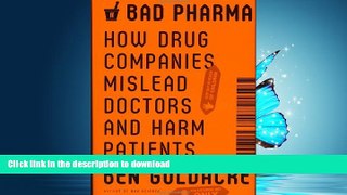 EBOOK ONLINE  Bad Pharma: How Drug Companies Mislead Doctors and Harm Patients  PDF ONLINE