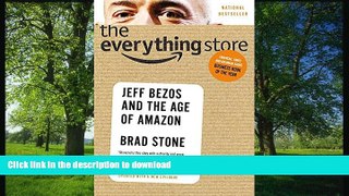 READ BOOK  The Everything Store: Jeff Bezos and the Age of Amazon FULL ONLINE