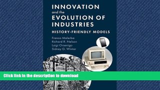 FAVORITE BOOK  Innovation and the Evolution of Industries: History-Friendly Models FULL ONLINE