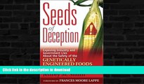 FAVORITE BOOK  Seeds of Deception:  Exposing Industry and Government Lies About the Safety of the
