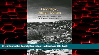 liberty book  Goodbye, Judge Lynch: The End of the Lawless Era in Wyomingâ€™s Big Horn Basin