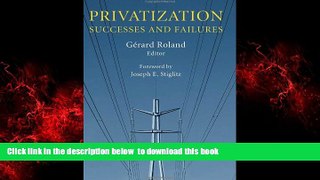 Read books  Privatization: Successes and Failures (Initiative for Policy Dialogue at Columbia: