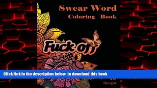 Read book  Swear Word Coloring Book: 40 Sweary Designs. Stress Relief Coloring book.Swear and