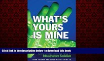 Read books  What s Yours is Mine: Open Access and the Rise of Infrastructure Socialism BOOOK ONLINE