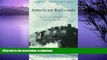 FAVORITE BOOK  American Railroads: Decline and Renaissance in the Twentieth Century FULL ONLINE