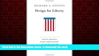 Read book  Design for Liberty: Private Property, Public Administration, and the Rule of Law