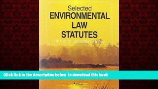 Best book  Selected Environmental Law Statutes: 2014-2015 Educational Edition (Selected Statutes)