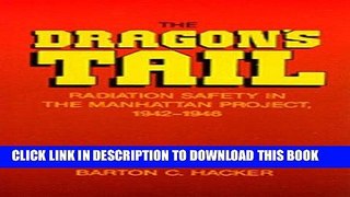 [PDF] Epub The Dragon s Tail: Radiation Safety in the Manhattan Project, 1942-1946 Full Download