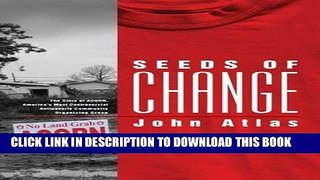 [READ] Kindle Seeds of Change: The Story of ACORN, America s Most Controversial Anti-Poverty