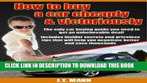 [READ] Kindle How to buy a car cheaply and victoriously: The only car buying guide you need to get