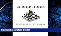 READ BOOK  Cornerstones of Managerial Accounting (Cornerstones Series) FULL ONLINE