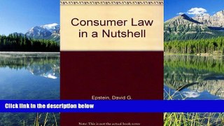 Free [PDF] Downlaod  Consumer Law in a Nutshell (NUTSHELL SERIES) #A#  DOWNLOAD ONLINE