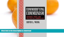 READ  Commodifying Communism: Business, Trust, and Politics in a Chinese City (Structural
