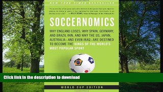 READ BOOK  Soccernomics: Why England Loses, Why Spain, Germany, and Brazil Win, and Why the U.S.,