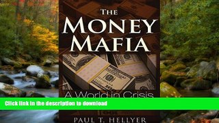 GET PDF  The Money Mafia: A World in Crisis  BOOK ONLINE
