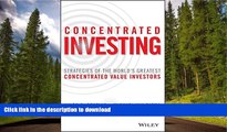 GET PDF  Concentrated Investing: Strategies of the World s Greatest Concentrated Value Investors