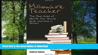 FAVORITE BOOK  Millionaire Teacher: The Nine Rules of Wealth You Should Have Learned in School