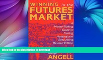 FAVORITE BOOK  Winning In The Future Markets: A Money-Making Guide to Trading Hedging and