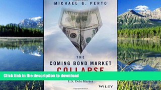READ BOOK  The Coming Bond Market Collapse: How to Survive the Demise of the U.S. Debt Market