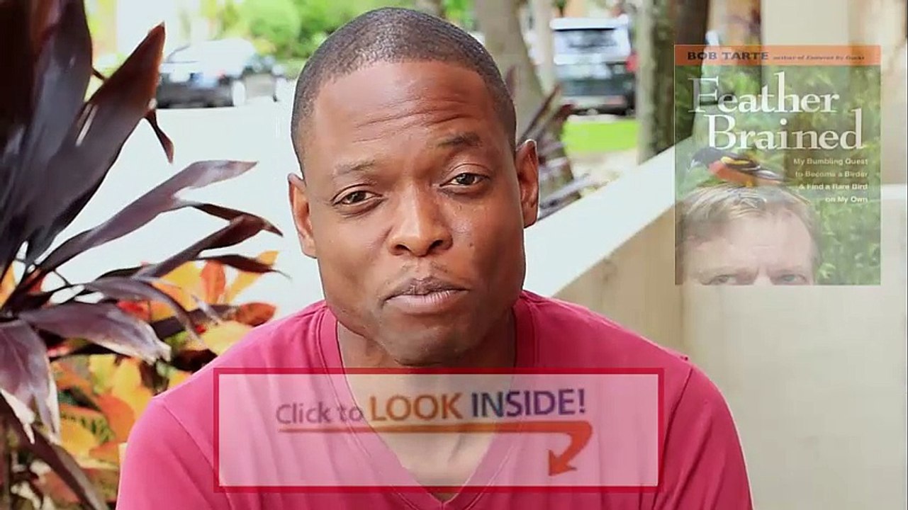 Feather Brained My Bumbling Quest to Become a Birder and Find a Rare Bird on My Own Hardcover – April 13, 2016