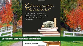 FAVORITE BOOK  Millionaire Teacher: The Nine Rules of Wealth You Should Have Learned in School