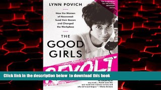 Best books  The Good Girls Revolt: How the Women of Newsweek Sued their Bosses and Changed the