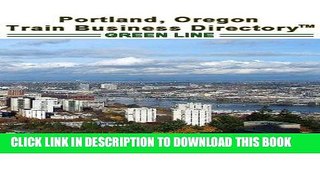 [READ] Kindle Portland  Green Line  Light Rail Train Business Directory Travel Guide Free Download