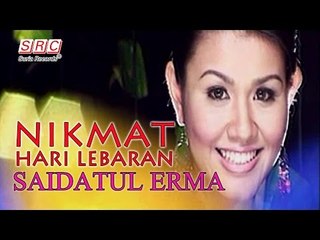 Saidatul Erma - Nikmat Hari Lebaran (Official Music Video - HD)