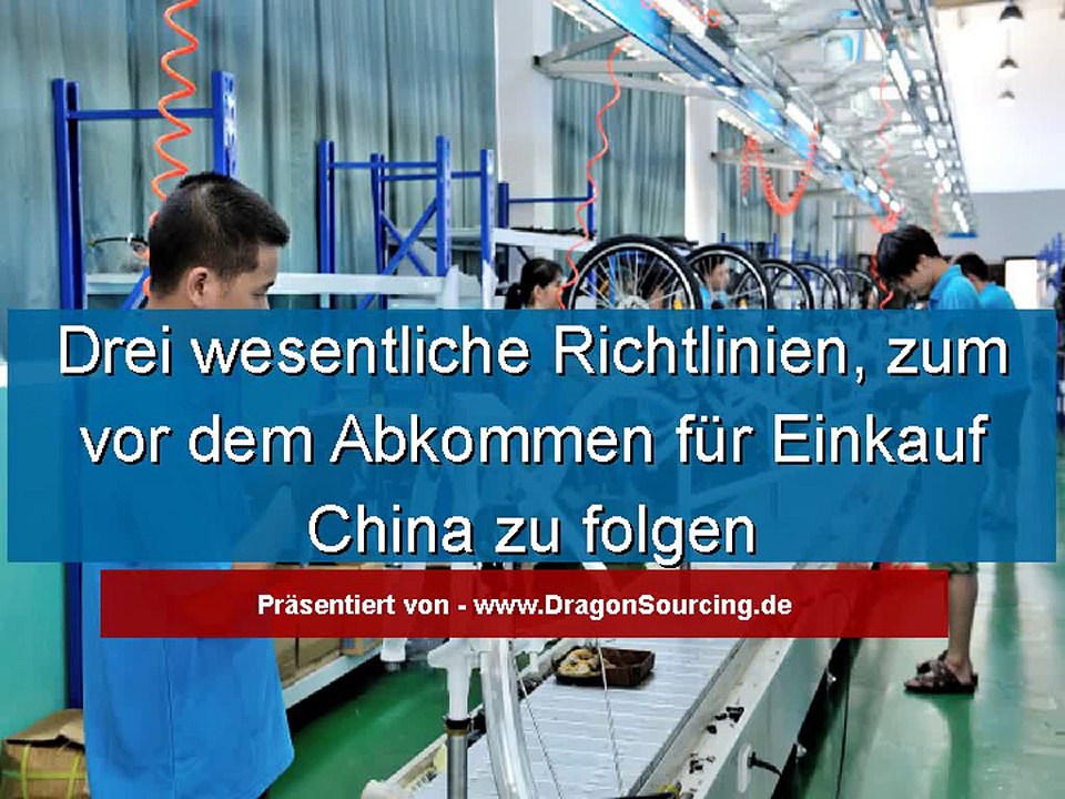Drei wesentliche Richtlinien, zum vor dem Abkommen für Einkauf China zu folgen