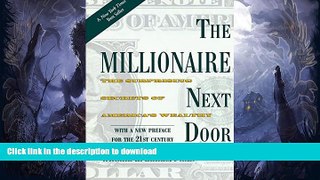READ BOOK  The Millionaire Next Door: The Surprising Secrets of America s Wealthy  PDF ONLINE