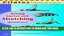 [FREE] Download Pilates Personal Trainer Getting Started with Stretching Workout: Illustrated