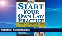 READ BOOK  Start Your Own Law Practice: A Guide to All the Things They Don t Teach in Law School