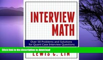 FAVORITE BOOK  Interview Math: Over 50 Problems and Solutions  for Quant Case Interview Questions