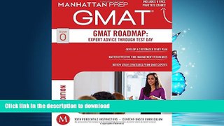 READ BOOK  GMAT Roadmap: Expert Advice Through Test Day (Manhattan Prep GMAT Strategy Guides)