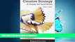 READ BOOK  Creative Strategy: A Guide for Innovation (Columbia Business School Publishing)  GET