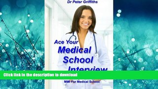 FAVORITE BOOK  Ace Your Medical School Interview: Includes Multiple Mini Interviews MMI For