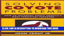 [FREE] Ebook Solving Coyote Problems: How to Coexist with North America s Most Persistent Predator