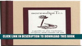 MOBI SerendipiTea a guide to the varieties, origins, and rituals of tea PDF Ebook