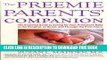 [FREE] Download The Preemie Parents  Companion: The Essential Guide to Caring for Your Premature