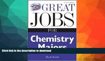 READ BOOK  Great Jobs for Chemistry Majors, Second ed. (Great Jobs For... Series) FULL ONLINE