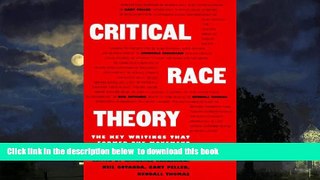 Read books  Critical Race Theory: The Key Writings That Formed the Movement [DOWNLOAD] ONLINE