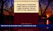 Read book  Dictionary of Selected Legal Terms (Oceana s Legal Almanac Series  Law for the