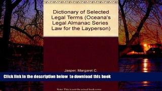 Read book  Dictionary of Selected Legal Terms (Oceana s Legal Almanac Series  Law for the