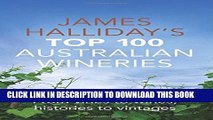 MOBI James Halliday s Top 100 Australian Wineries: From Vines to Wines, Histories to Vintages PDF
