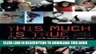 Books The This Much is True - 15 Directors on Documentary Filmmaking: 14 Directors on Documentary