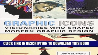 Books Graphic Icons: Visionaries Who Shaped Modern Graphic Design Download Free